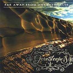 Goresleeps : Far Away from Anywhere Else